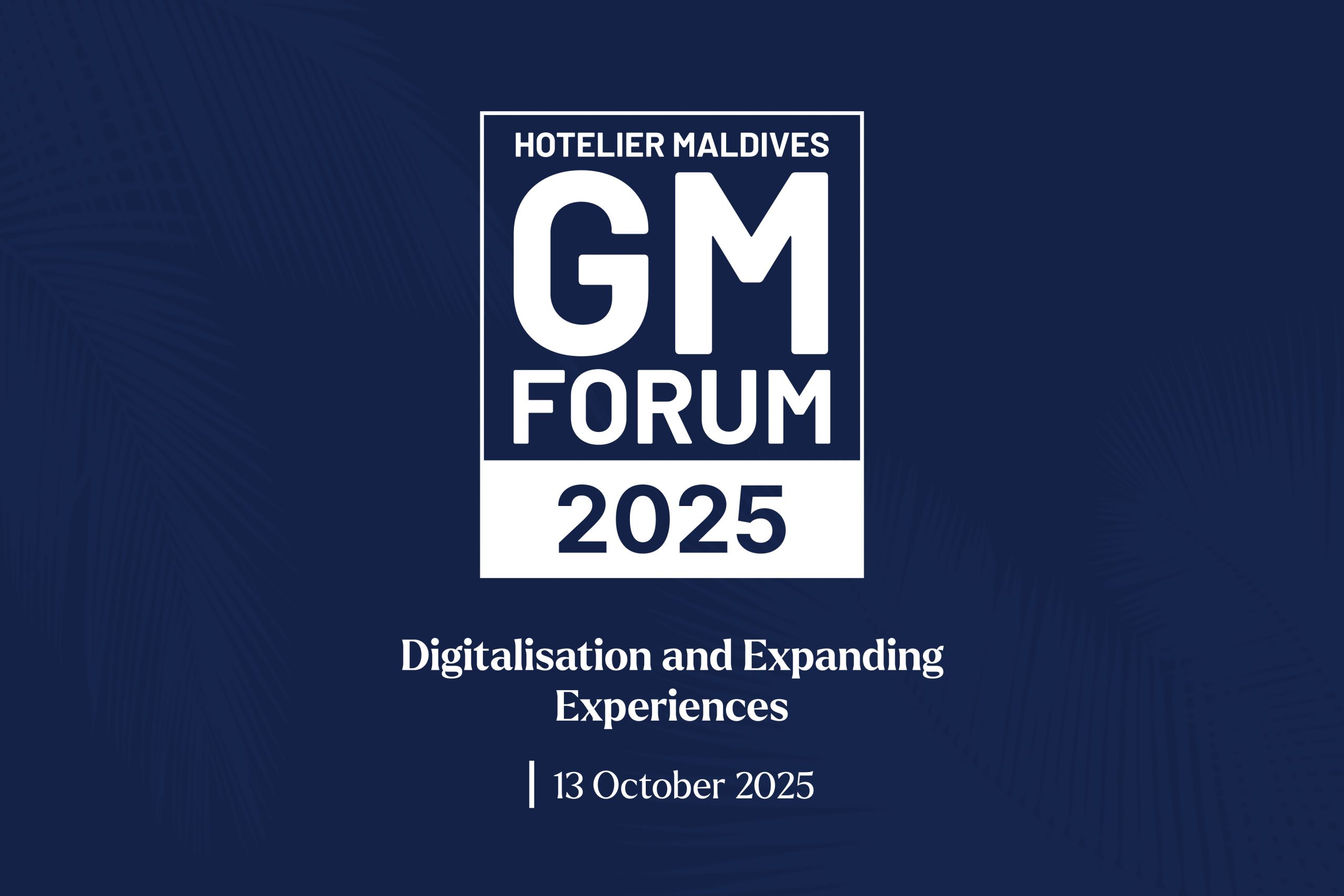 Hotelier Maldives announces GM Forum 2025 on digitalisation, expanding experiences